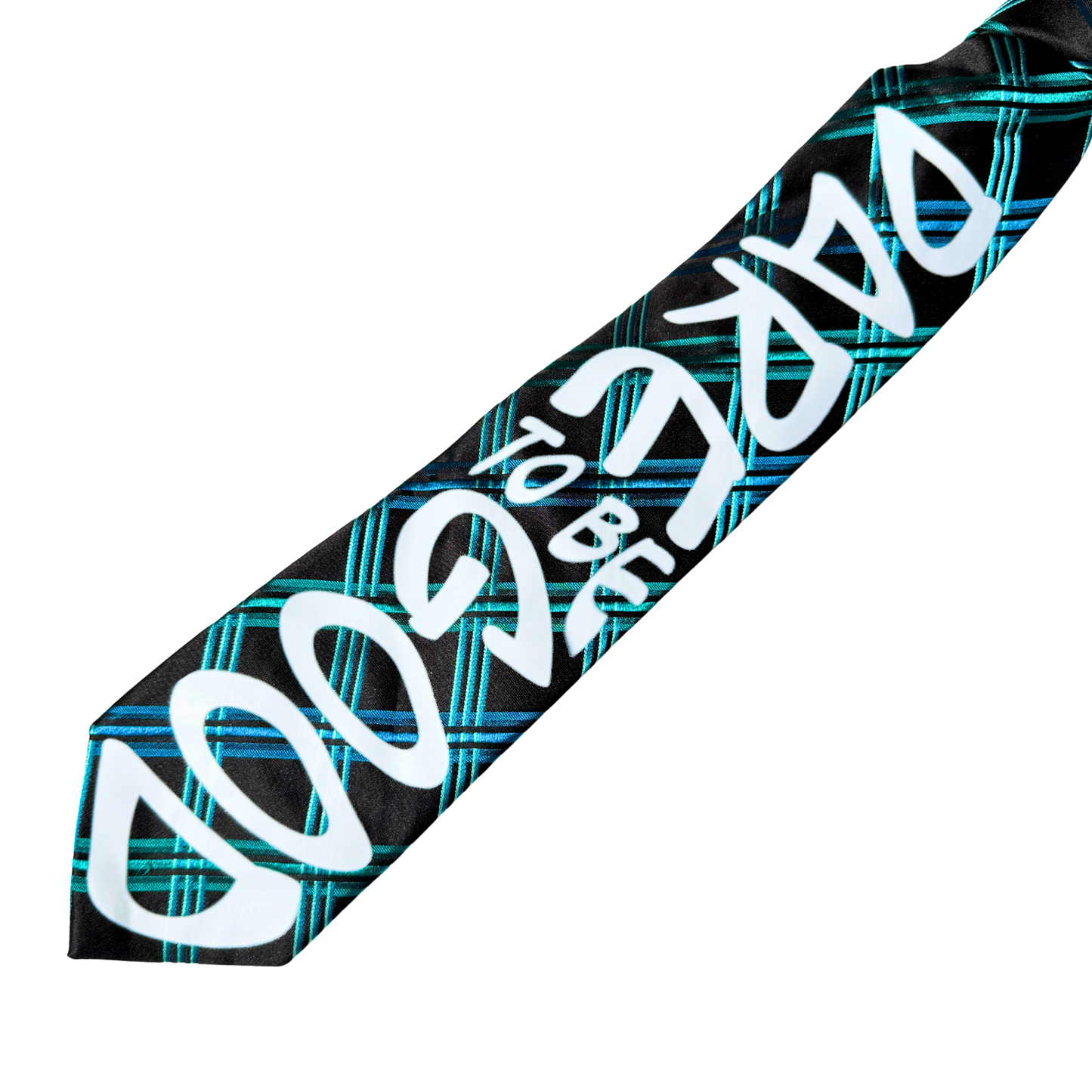Dare to be GOOD ties