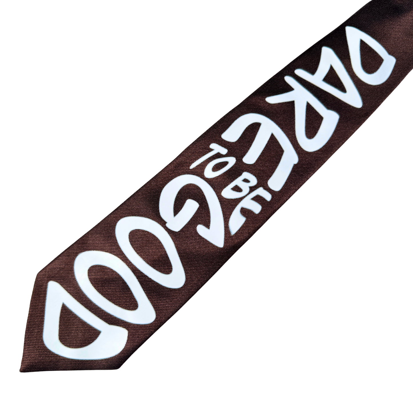 Dare to be GOOD ties