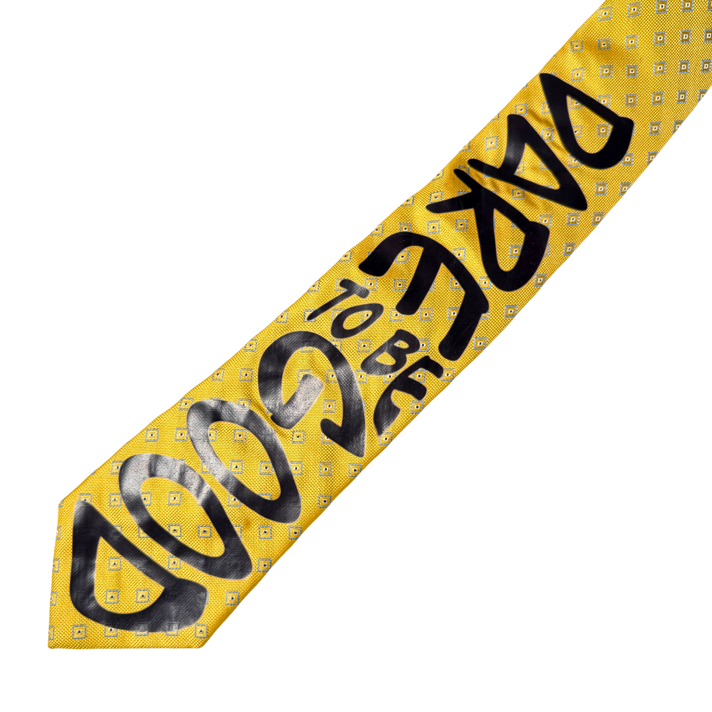 Dare to be GOOD ties